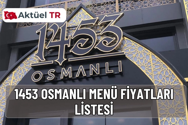 1453 Osmanlı menü fiyatları 2025-2026 güncel listesi! Kahvaltı, et, tavuk, salata, tatlı ve içecek fiyatlarını tahmini 2026 artış oranlarıyla birlikte inceleyin.