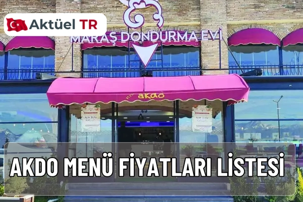 Akdo Restaurant 2025 – 2026 menü fiyatları açıklandı! Serpme kahvaltı, Maraş kebapları, tatlılar, dondurmalar ve içeceklerin güncel listesini inceleyin.
