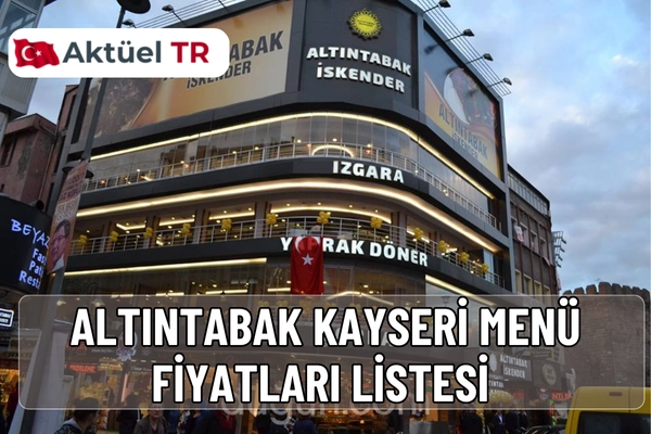 Altıntabak Kayseri 2025-2026 güncel menü fiyat listesi: kebap, çorba, zeytinyağlı, tatlı, içecek ve fırın ürünleri. Yeni yılda tahmini fiyat artışlarıyla detaylı tablo.