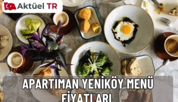Apartıman Yeniköy’ün 2025 ve 2026 güncel menü fiyatlarını keşfedin. Kahvaltı, akşam yemeği ve tatlı seçenekleriyle lezzet dolu menüsünü inceleyin.
