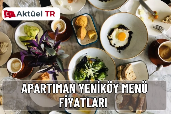 Apartıman Yeniköy’ün 2025 ve 2026 güncel menü fiyatlarını keşfedin. Kahvaltı, akşam yemeği ve tatlı seçenekleriyle lezzet dolu menüsünü inceleyin.
