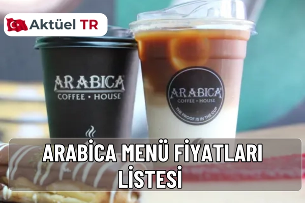 Arabica Coffee House 2025-2026 menü fiyat listesi: soğuk kahveler, klasik kahveler, şuruplar, Label Series ve sandviçler. 2026 tahmini artış oranlarıyla güncel fiyat tablosu.