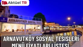 Arnavutköy Sosyal Tesisleri 2026 menü fiyatları açıklandı. Kahvaltı, ızgara, balık ve içecek fiyatlarını 2025-2026 karşılaştırmalı tabloyla hemen inceleyin.