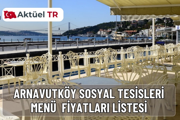 İBB Arnavutköy Sosyal Tesisleri 2026 menüsünde kahvaltı, balık, ızgara ve tatlı fiyatlarını keşfedin. 2025 ve 2026 fiyatlarını karşılaştırmalı inceleyin.