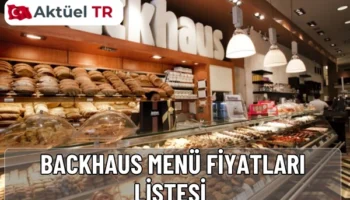 Backhaus 2025 ve 2026 menü fiyatları: kahvaltılıklar, kruvasanlar, pastalar, makarnalar ve tatlı çeşitleriyle güncel fiyat listesini keşfedin.