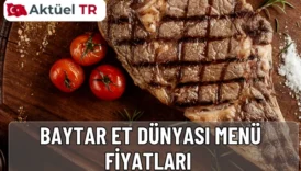 Baytar Et Dünyası 2025 menü fiyatları ve 2026 tahmini fiyat listesi! Burger, steak ve tavuk menülerinin güncel TL fiyatlarını buradan öğrenin.