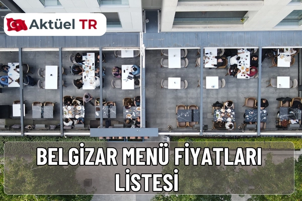 Belgizar 2026 menü fiyatları açıklandı. 2025 ve 2026 kahvaltı, ana yemek, tatlı ve içecek fiyatlarını karşılaştırmalı tabloda hemen inceleyin.