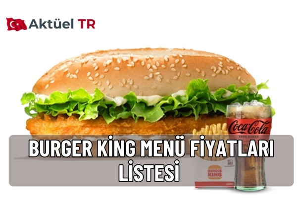 Burger King menü fiyatları 2025-2026: Whopper, Big King, tavuk, çocuk menüleri ve içecek fiyatları. Güncel fiyatlar ve 2026 tahmini zamlı liste burada.