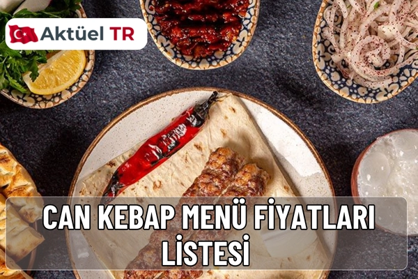 Can Kebap 2026 menü fiyatları açıklandı. 2025 ve 2026 karşılaştırmalı fiyat listesiyle kebap, döner, pide ve dürüm çeşitlerini hemen inceleyin.