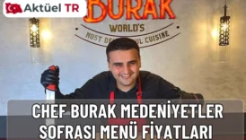 Chef Burak Medeniyetler Sofrası 2025 menü fiyatları ve 2026 tahmini listesi! Kebap, tatlı ve meze çeşitleriyle Türk mutfağının en seçkin lezzetleri burada.