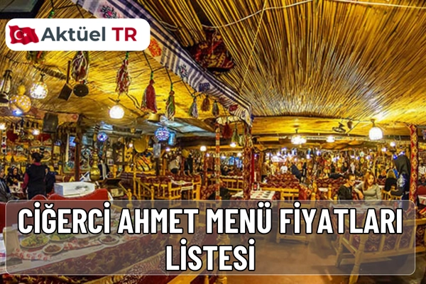 Ciğerci Ahmet 2026 menü fiyatları açıklandı. 2025 ve 2026 güncel fiyat listesiyle kebap, ciğer, tatlı ve içecek seçeneklerini inceleyin.