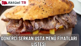 Dönerci Serkan Usta 2025 ve 2026 menü fiyatları belli oldu. Et döner, dürüm, iskender ve tatlı fiyatlarını hemen inceleyin!