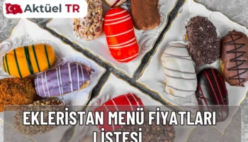 Ekleristan 2025-2026 menü fiyatları açıklandı! Antep fıstıklı, oreolu, frambuazlı ekler çeşitleri ve tatlı tabakları güncel fiyat listesiyle burada.