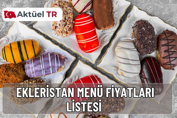 Ekleristan 2025-2026 menü fiyatları açıklandı! Antep fıstıklı, oreolu, frambuazlı ekler çeşitleri ve tatlı tabakları güncel fiyat listesiyle burada.
