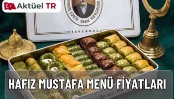 Hafız Mustafa 2025 menü fiyatları ve 2026 tahmini fiyat listesi! Baklava, kadayıf, lokum, pasta çeşitleri ve güncel tatlı fiyatları burada!