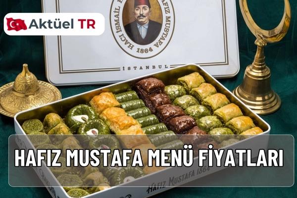 Hafız Mustafa 2025 menü fiyatları ve 2026 tahmini fiyat listesi! Baklava, kadayıf, lokum, pasta çeşitleri ve güncel tatlı fiyatları burada!