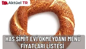 Has Simit Evi Okmeydanı menü fiyatları 2025-2026: Simit, gözleme, kahvaltı, pizza ve tatlı çeşitlerinin güncel ve tahmini fiyat listesi burada.