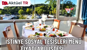 İstinye Sosyal Tesisleri 2025 menü fiyatları ve 2026 tahmini listesi: kahvaltı, salata, zeytinyağlı, balık, ızgara, tatlı. Kampanya ve tasarruf tüyoları.