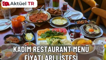 Kadim Restoran 2025–2026 fiyat karşılaştırmasıyla Ramazan, kahvaltı ve kebap menülerini güncel fiyat tablosu ve lezzetli detaylarla keşfedin.