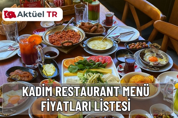 Kadim Restoran 2025–2026 fiyat karşılaştırmasıyla Ramazan, kahvaltı ve kebap menülerini güncel fiyat tablosu ve lezzetli detaylarla keşfedin.
