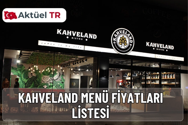 Kahveland 2025-2026 menü fiyatları: kahvaltı, kahve, tatlı ve atıştırmalık seçenekleriyle güncel fiyat listesi. Lezzetin adresi Kahveland!