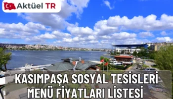 Kasımpaşa İBB Sosyal Tesisleri menü fiyatları 2025–2026 güncel listesi! Kahvaltı, salata, çorba ve içecek fiyatları ile tahmini 2026 fiyat artışlarını keşfedin.