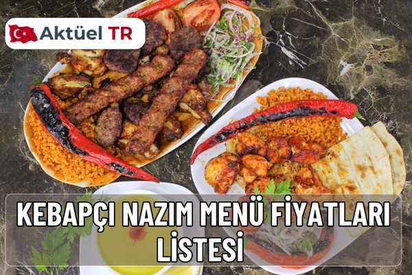 Kebapçı Nazım 2026 menü fiyatları belli oldu. 2025 ve 2026 güncel kebap, dürüm, tatlı ve içecek fiyatlarını karşılaştırmalı tabloda inceleyin.