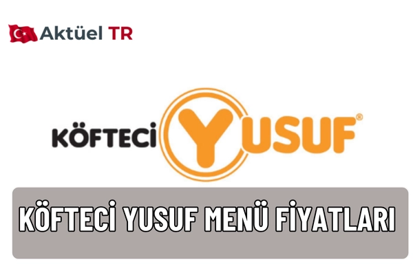 Köfteci Yusuf 2025-2026 menü fiyatları açıklandı! Köfte, burger, döner, tost, tatlı ve içecek fiyatlarını karşılaştırmalı tablolarla inceleyin.