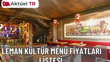 Leman Kültür 2025 ve 2026 menü fiyatları açıklandı! Kahvaltı, pizza, burger, makarna ve tatlı fiyatlarını premium tabloda keşfedin.