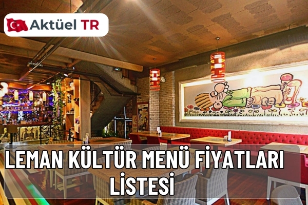 Leman Kültür 2025 ve 2026 menü fiyatları açıklandı! Kahvaltı, pizza, burger, makarna ve tatlı fiyatlarını premium tabloda keşfedin.