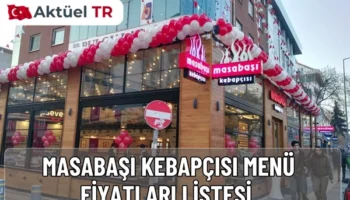 Masabaşı Kebapçısı’nın 2025 – 2026 menü fiyatları açıklandı! Adana, Urfa, Beyti, İskender, kebap ve tatlı çeşitlerinin güncel listesini hemen inceleyin.
