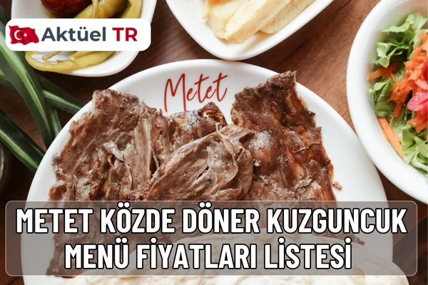 Metet Közde Döner’in 2025 ve 2026 güncel menü fiyatları açıklandı! Et döner, iskender, künefe ve manda yoğurdu lezzetlerini keşfedin.