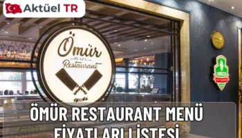 Ömür Restoran 2025 ve 2026 güncel menü fiyatları açıklandı! Kahvaltı, kebap, balık, tatlı ve içecek fiyatlarını hemen keşfedin.