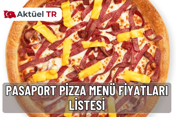 Pasaport Pizza 2025 ve 2026 güncel menü fiyatları açıklandı! En sevilen pizza, menü, tatlı ve içecek seçeneklerini tablo halinde keşfedin.