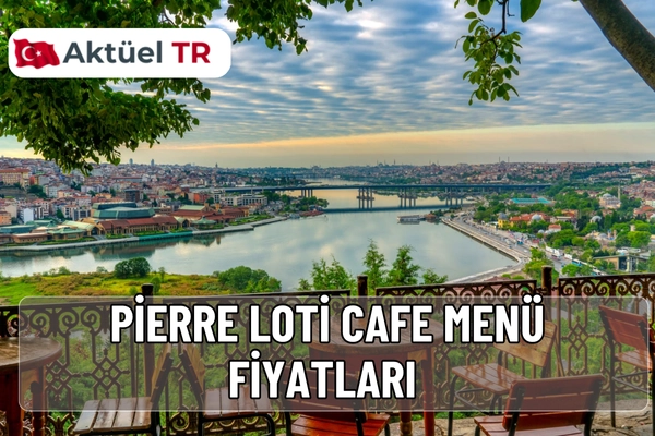 Pierre Loti Cafe Menü Fiyatları