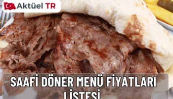 Saafi Döner 2025 ve 2026 menü fiyatları açıklandı! Et döner, iskender, tatlı ve içeceklerin en güncel fiyatlarını hemen inceleyin.