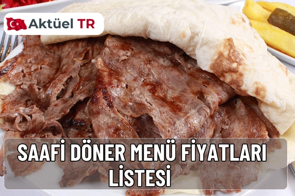 Saafi Döner 2025 ve 2026 menü fiyatları açıklandı! Et döner, iskender, tatlı ve içeceklerin en güncel fiyatlarını hemen inceleyin.