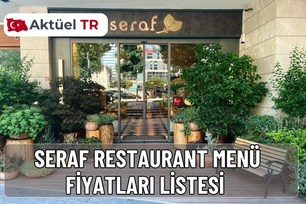 Seraf Restaurant Menü Fiyatları Listesi 2025-2026