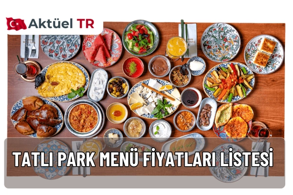 Tatlı Park 2026 menüsünü keşfedin. Kahvaltı, kebap, tatlı, kahve ve dondurma fiyatlarını 2025–2026 karşılaştırmalı tabloyla inceleyin.