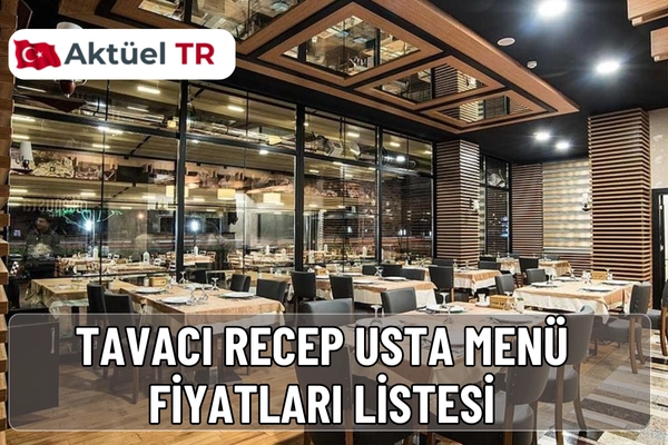 Tavacı Recep Usta menü fiyatları 2026 listesi açıklandı. 2025 ve 2026 fiyatlarını karşılaştırmalı tablolarla güncel şekilde bu sayfada inceleyin.