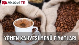 Yemen Kahvesi 2025 – 2026 menü fiyatları: kahvaltı, Türk kahvesi, filtre kahve, soğuk içecek ve burger seçenekleri. Güncel fiyat listesi ve 2026 tahmini zamlı rakamlar burada!
