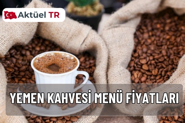 Yemen Kahvesi 2025 – 2026 menü fiyatları: kahvaltı, Türk kahvesi, filtre kahve, soğuk içecek ve burger seçenekleri. Güncel fiyat listesi ve 2026 tahmini zamlı rakamlar burada!