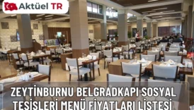 Belgradkapı Sosyal Tesisleri 2025 ve 2026 menü fiyatları açıklandı. Kahvaltı, kebap, pide ve tatlı fiyatlarını premium tabloda keşfedin!