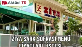 Florya Ziya Şark Sofrası 2026 menü fiyatları belli oldu. 2025 ve 2026 kebap, çorba, tatlı ve içecek fiyat listesini inceleyin.
