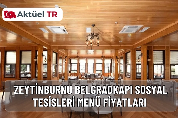 Zeytinburnu Belgradkapı Sosyal Tesisleri Menü Fiyatları